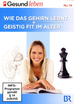Film: Gesund leben 14 - Wie das Gehirn lernt/Geistig..