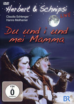 Film: Herbert & Schnipsi - Du und i und mei Mamma/Live