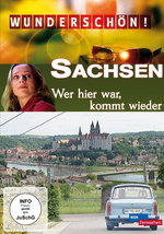 Film: Wunderschön! - Sachsen: Wer hier war, kommt wied