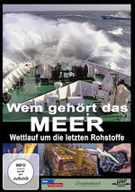 Film: Wem gehört das Meer - Wettlauf um die letzten...