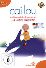 Film: Caillou 15 - Caillou und die Dinosaurier und ...
