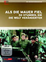 Film: Als die Mauer fiel - 50 Stunden, die die Welt...