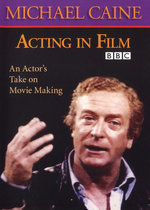 Film: Michael Cane - Acting in Film
