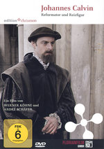 Film: Johannes Calvin - Reformator und Reizfigur