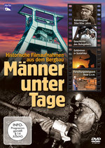 Film: Männer unter Tage - Historische Filmaufnahmen...