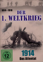 Film: Der 1. Weltkrieg - 1914: Das Attentat