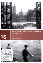 Film: Hessen - Hauptstadt Darmstadt 1871 bis 1945