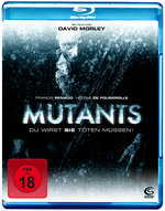 Film: Mutants - Du wirst sie töten müssen!