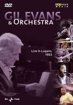 Film: Gil Evans & Orchestra - Live in Lugano 1983