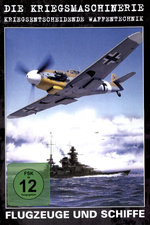 Film: Die Kriegsmaschinerie 1 - Flugzeuge und Schiffe
