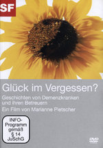 Film: Glück im Vergessen? - Geschichten von Demenz...