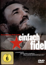 Film: Einfach Fidel - Das Leben des Fidel Castro