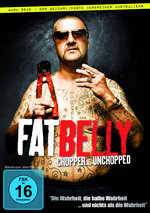 Film: Fat Belly - Chopper ... Unchopped