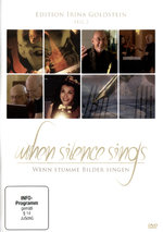 Film: When Silence Sing - Edition Irina Goldstein 2