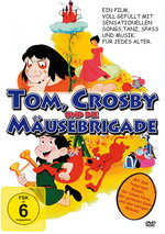 Film: Tom, Crosby und die Mäusebrigade