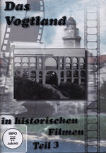 Film: Das Vogtland in historischen Filmen Teil 3