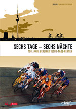 Film: Sechs Tage - sechs Nächte - 100 Jahre Berli...