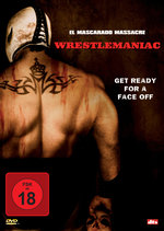 Film: Wrestlemaniac - El Mascarado Massacre