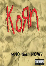 Film: Korn - Who Then Now?
