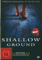 Film: Shallow Ground - Uncut