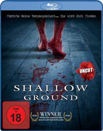 Film: Shallow Ground - Uncut