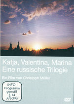 Film: Katja, Valentina, Marina - Eine russ. Trilogie