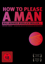 Film: How to please a man - Was Männer wirklich woll..