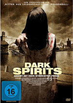 Film: Dark Spirits - Angst ist dein stärkster Feind