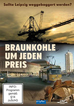 Film: Braunkohle um jeden Preis - Sollte Leipzig ...