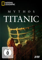 Film: Mythos Titanic - National Geographic [3 DVDs]