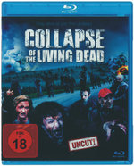 Film: Collapse of the Living Dead - Uncut