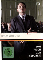 Film: Vom Reich zur Republik - Hitler vor Gericht