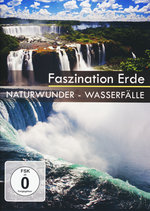 Film: Naturwunder Wasserfälle - Faszination Erde