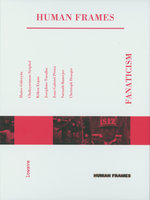 Film: Human Frames - Fanaticism