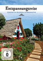 Film: Entspannungsreise - Gärten in Madeira & Berg...
