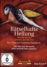 Film: Rätselhafte Heilung - Wunder an den Grenzen...