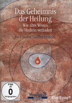 Film: Das Geheimnis der Heilung - Wie altes Wissen...