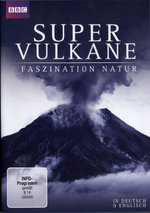 Film: Supervulkane - Faszination Natur