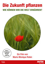 Film: Die Zukunft pflanzen - Wie können wir die Welt..