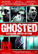 Film: Ghosted - Albtraum hinter Gittern