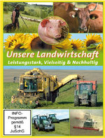 Film: Unsere Landwirtschaft - Leistungsstark, Viel...