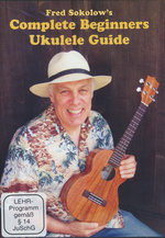 Film: Fred Sokolow - Complete Beginner Ukulele Guide