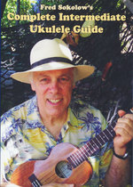 Film: Fred Sokolow - Complete Intermediate Ukulele...