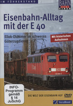 Film: Eisenbahn-Alltag mit der E40