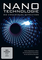 Film: Nanotechnologie - Die unsichtbare Revolution