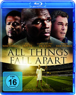 Film: All Things Fall Apart - Wenn alles zerfällt ...