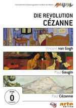 Film: Die Revolution Cezanne: Van Gogh/Gaugin/Cezanne