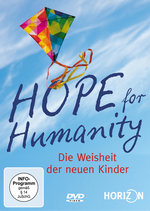 Film: Hope for Humanity - Die Weisheit der neuen...