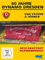 Film: 60 Jahre Dynamo Dresden - Von Vätern & Söhnen...