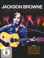 Film: Jackson Browne - I'll do Anything - Live in...
